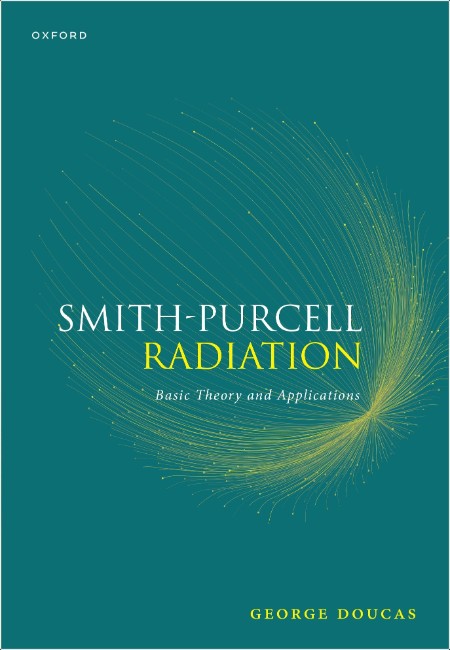 Doucas G Smith-Purcell Radiation Basic Theory and Applications 2025