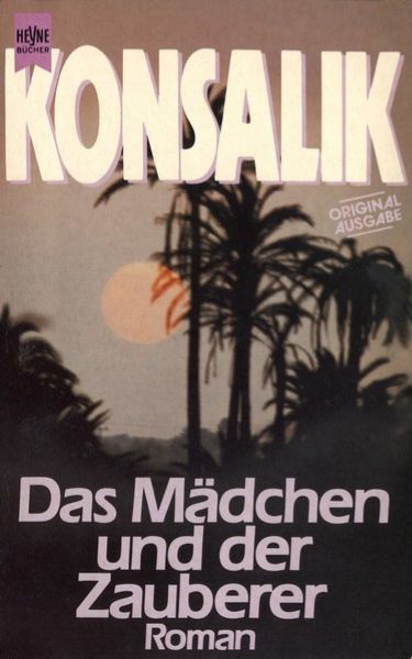Das Mädchen und der Zauberer - Heinz G. Konsalik Das Mädchen und der Zauberer - Heinz G. Konsalik