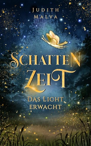 Cover: Judith Malva - Schattenzeit - Das Licht erwacht: Packende Romantasy in einer dystopischen Welt! (Schattenzeit Dilogie)
