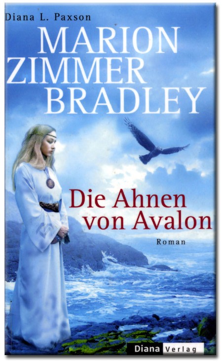 Die Ahnen von Avalon - Marion Zimmer Bradley, Diana L. Paxson Die Ahnen von Avalon - Marion Zimmer Bradley, Diana L. Paxson