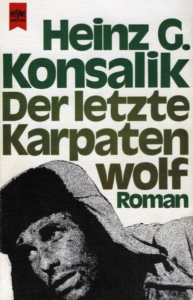 Der letzte Karpatenwolf - Konsalik Heinz, G. Der letzte Karpatenwolf - Konsalik Heinz, G.
