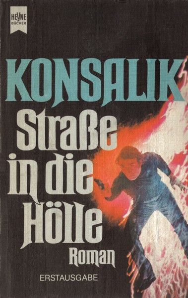 Straße in die Hölle - Heinz G. Konsalik Straße in die Hölle - Heinz G. Konsalik