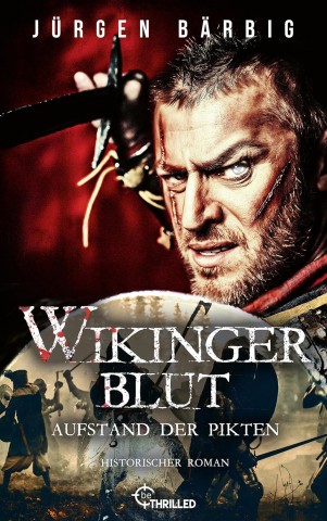 Cover: J&uuml;rgen B&auml;rbig - Wikingerblut - Aufstand der Pikten