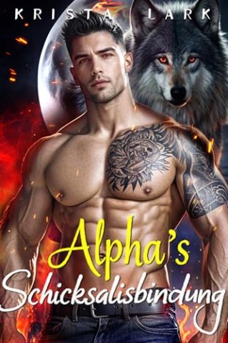 Cover: Krista Lark - Alphas Schicksalsbindung