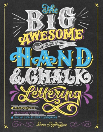 The Big Awesome Book of Hand and Chalk Lettering – Rodriguez The Big Awesome Book of Hand and Chalk Lettering – Rodriguez