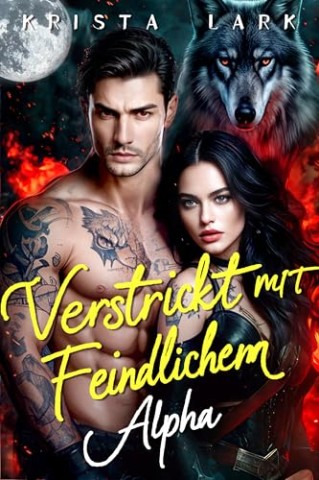 Cover: Krista Lark - Verstrickt mit Feindlichem Alpha