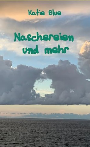 Cover: Katie Blue - Naschereien und mehr