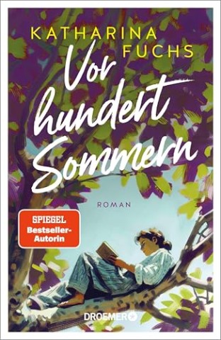 Cover: Katharina Fuchs - Vor hundert Sommern: Roman