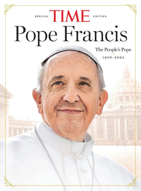 TIME Special Edition - Pope Francis The Peoples Pope, 2025