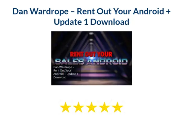 Dan Wardrope – Rent Out Your Android + Update 1 Download