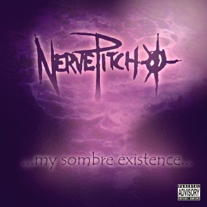 Nervepitch - ...My Sombre Existence... (2003)