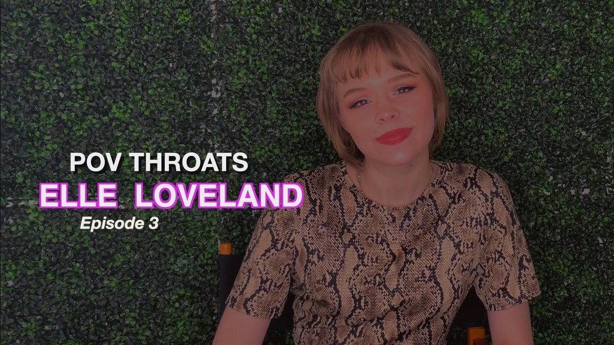 Elle Loveland aka Elle Foxx - POV THROATS E3