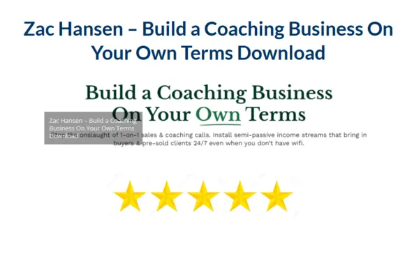 Zac Hansen – Build a Coaching Business On Your Own Terms Download