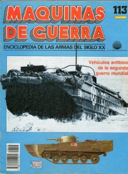 Vehiculos anfibios de la segunda guerra mundial (Maquinas de Guerra 113)