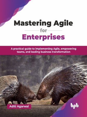 Mastering Agile for Enterprises – Agarwal