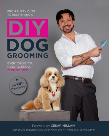 DIY Dog Grooming, from Puppy Cuts to Best in Show – Bendersky DIY Dog Grooming, from Puppy Cuts to Best in Show – Bendersky