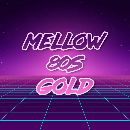 Mellow 80s Gold (2025) Mellow 80s Gold (2025)