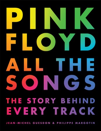 Pink Floyd All the Songs The Story Behind Every Track – Guesdon, Jean-Michel Pink Floyd All the Songs The Story Behind Every Track – Guesdon, Jean-Michel