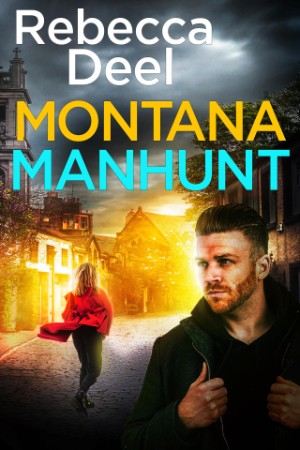 Montana Manhunt – Rebecca Deel