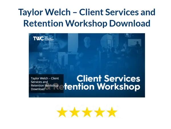 Taylor Welch – Client Services and Retention Workshop Download