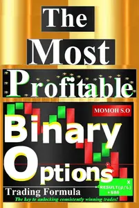 The most profitable binary options trading formula The key to unlocking consistently winning trades!