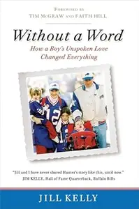Without a Word How a Boy's Unspoken Love Changed Everything