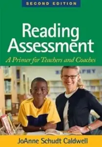 Reading Assessment, Second Edition A Primer for Teachers and Coaches