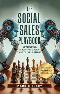 The Social Sales Playbook Developing a B2B Sales Plan That Drives Results