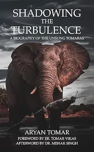 Shadowing the Turbulence A Biography of the Unsung Tomaras