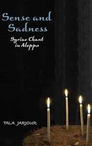 Sense and Sadness Syriac Chant in Aleppo