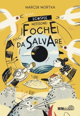 Marcin Mortka - EcoSpie. Missione: Foche da salvare (2025)