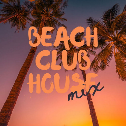 Beach Club House Mix (2025)