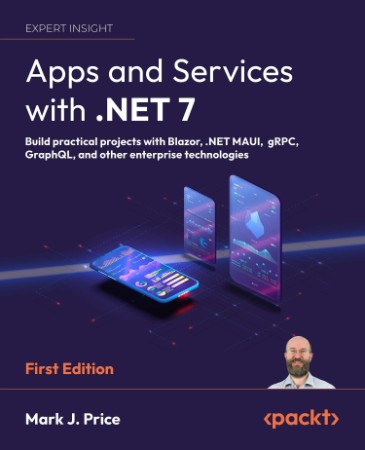 Apps and Services with .NET 7  - Mark J. Price