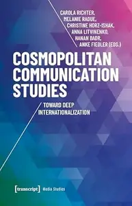 Cosmopolitan Communication Studies Toward Deep Internationalization