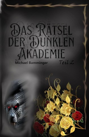 Cover: Michael Bamminger - Das R&auml;tsel der Dunklen Akademie Teil 2