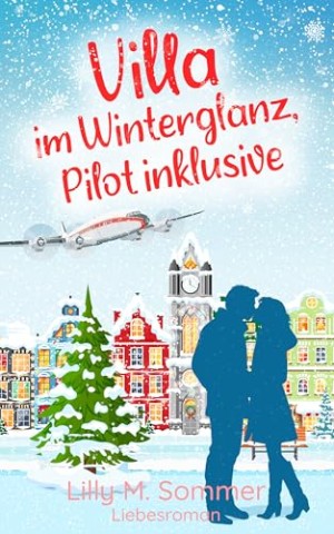 Cover: Lilly M. Sommer - Villa im Winterglanz, Pilot inklusive: Liebesroman (Hamburgzauber)