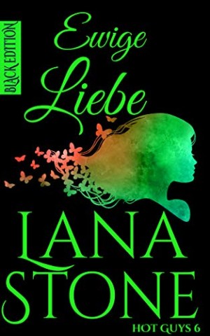 Cover: Lana Stone - Ewige Liebe: Black Edition