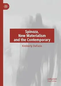 Spinoza, New Materialism and the Contemporary (PDF)