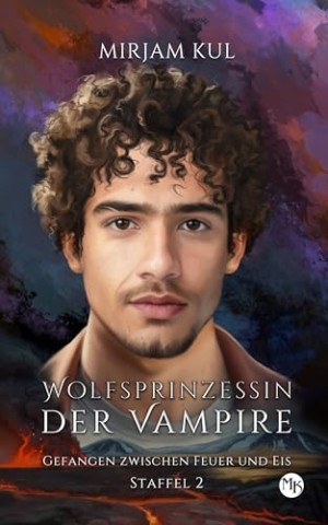 Mirjam Kul - Gefangen zwischen Feuer und Eis: Wolf - Romance