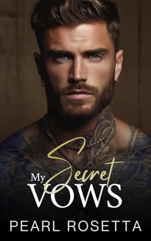 Cover: Pearl Rosetta - My Secret Vows: Eine zweite Chance Geheime Baby-Mafia-Romanze