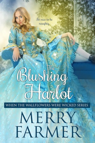 Merry Farmer - Die err&ouml;tende Dirne: Regency-Romanze-Novelle (Als die Mauerbl&uuml;mchen ungezogen waren 4)