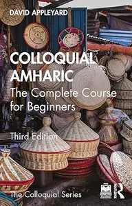 Colloquial Amharic The Complete Course for Beginners, 3rd Edition (PDF)