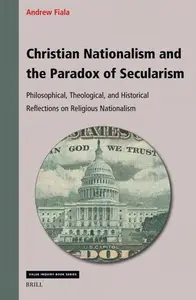 Christian Nationalism and the Paradox of Secularism