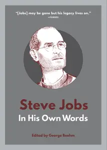 Steve Jobs In His Own Words, 2nd Edition