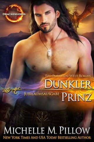 Cover: Michelle M. Pillow - Dunkler Prinz: Ein Qurilixen-Welt-Roman (Drachenlords 3)