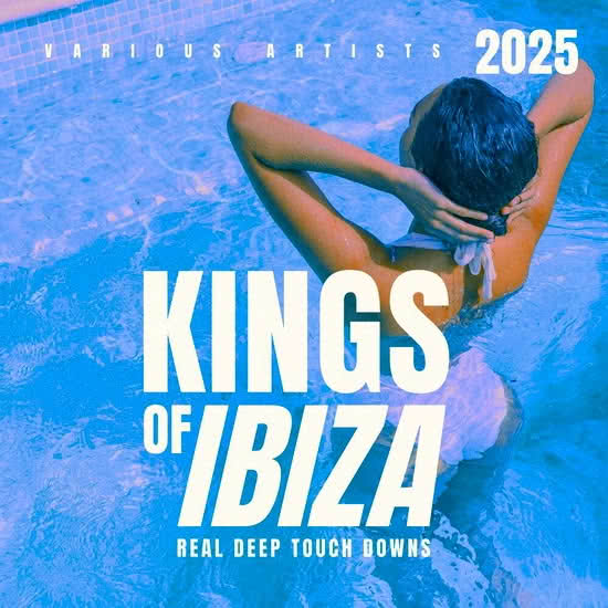 Kings of Ibiza 2025 (Real Deep Touch Downs)