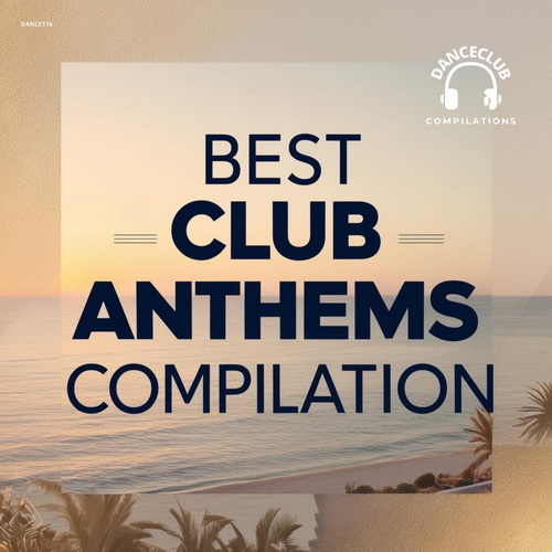 Best Club Anthems Compilation (2025) FLAC Best Club Anthems Compilation (2025) FLAC