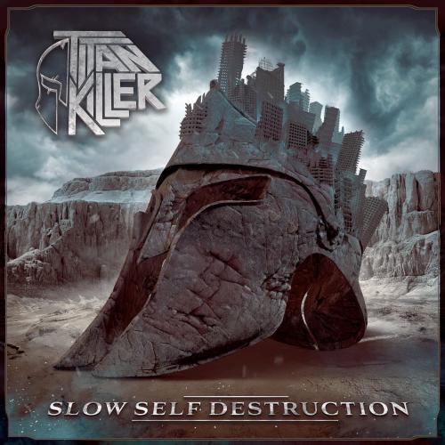 Titan Killer - Slow Self Destruction (2025)