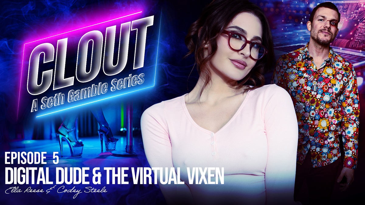 Ella Reese - Clout Episode 5: Digital Dude & The Virtual Vixen