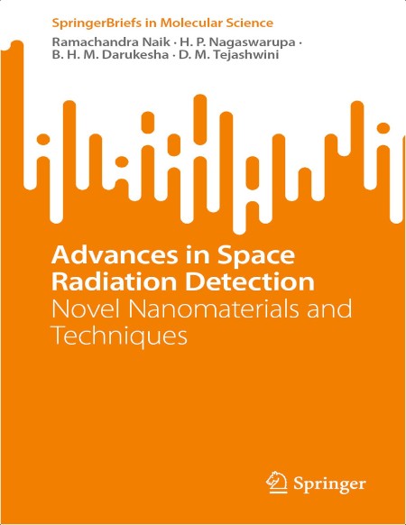 Naik R Advances in Space Radiation Detection Novel Nanomaterials and Tech 2024